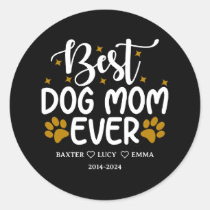 Best Dog Mom Ever   Happy Mother’s Day  Classic Round Sticker