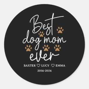 Best Dog Mom Ever   Happy Mother’s Day  Classic Round Sticker