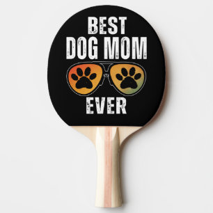 BEST DOG MOM EVER PING PONG PADDLE