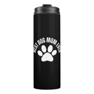 BEST DOG MOM EVER THERMAL TUMBLER