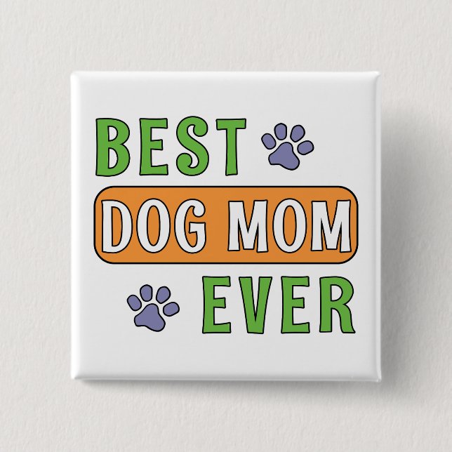 Best Dog Mum Ever    15 Cm Square Badge (Front)