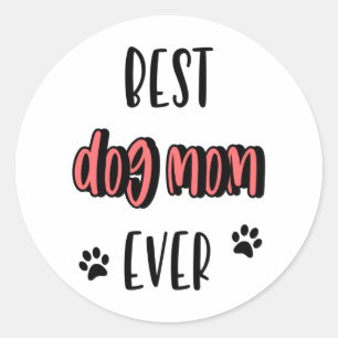 Best Dog Mum Ever Classic Round Sticker
