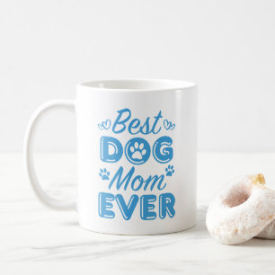 Best Dog Mum Ever Coffee Mug