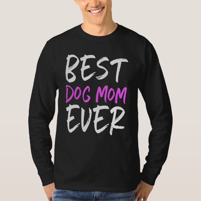 Best Dog Mum Ever Cool T-Shirt (Front)