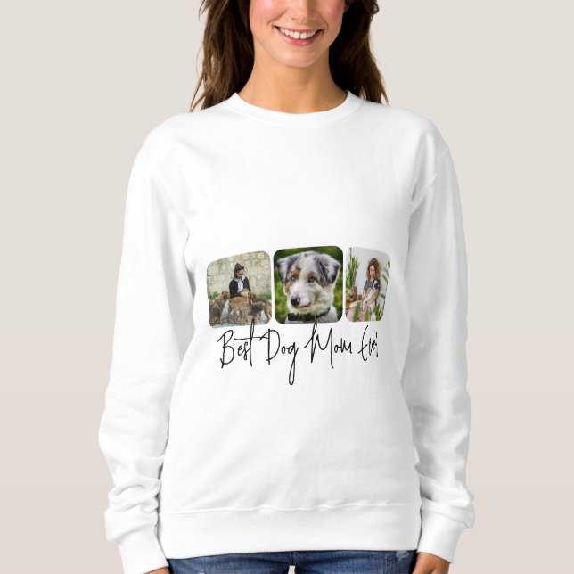 Best Dog Mum Ever - Custom 3-Photo Collage Sweatshirt (Front)