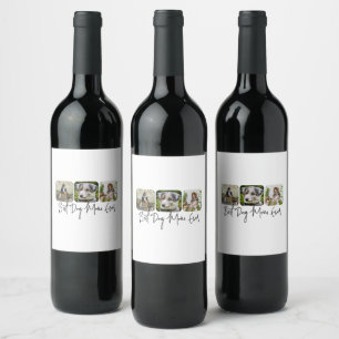 Best Dog Mum Ever - Custom 3-Photo Collage Wine Label