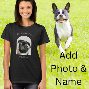Best Dog Mum Ever from the Dog Photo T-Shirt