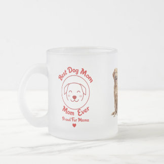 Best Dog Mum Ever Frosted Glass Mug – Proud Fur Ma