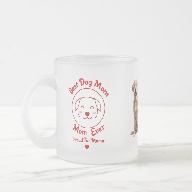 Best Dog Mum Ever Frosted Glass Mug – Proud Fur Ma (Left)