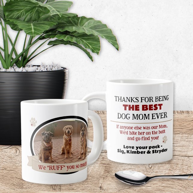 Best Dog Mum Ever Funny Coffee Mug with Photo (Best dog mom ever funny coffee mug from the dogs. If anyone else was our mom we'd bite her on the)