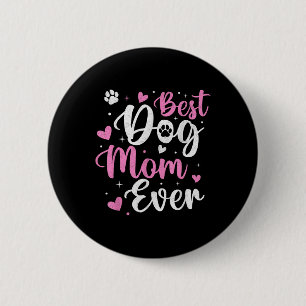 Best Dog Mum Ever Funny Dog Mama Mum Mothers Day 6 Cm Round Badge