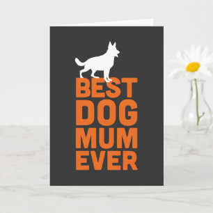 Best Dog Mum Ever - German Shepherd / Alsatian Card