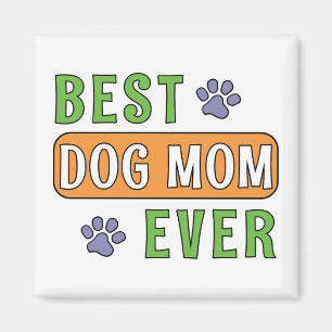 Best Dog Mum Ever Magnet