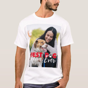 Best Dog Mum Ever Modern Custom Photo T-Shirt
