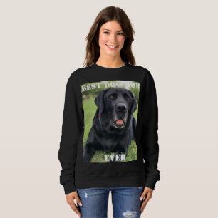 Best Dog Mum Ever Photo Fun Cute Puppy Pet Sweatshirt