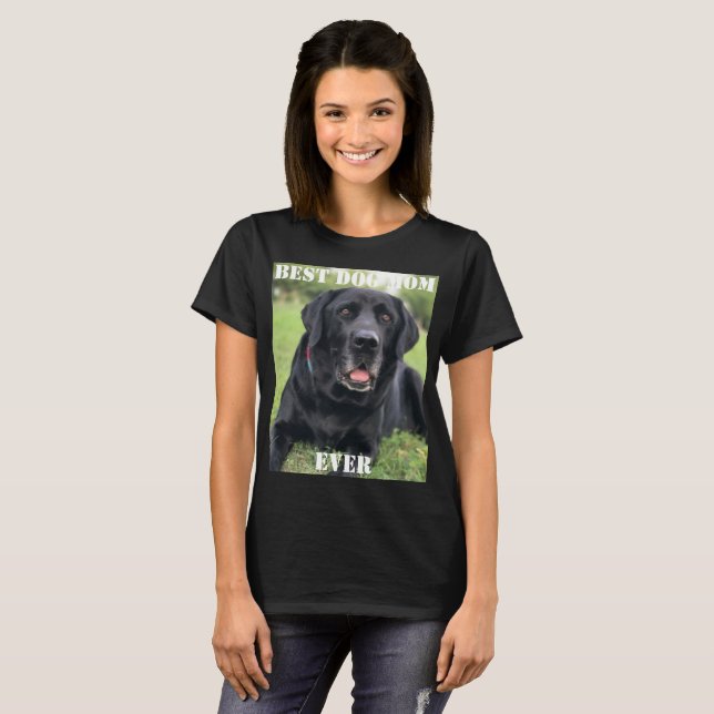 Best Dog Mum Ever Photo Fun Cute Puppy Pet  T-Shirt (Front Full)