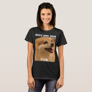 Best Dog Mum Ever Photo Fun Cute Puppy Pet T-Shirt