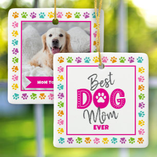 Best Dog Mum Ever Photo Pink Type on White Custom Ceramic Ornament