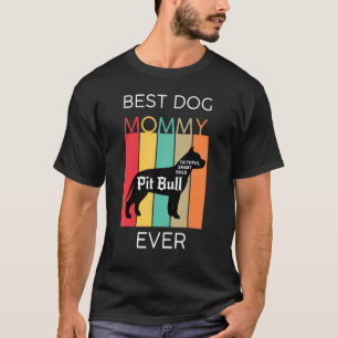 Best Dog Mum Ever Pit Bull Mummy Puppy Dog Retro T-Shirt