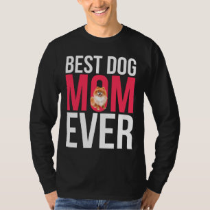 Best Dog Mum Ever Pomeranian Mum Active T-Shirt