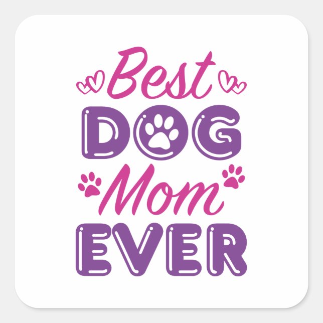 Best Dog Mum Ever Square Sticker (Front)