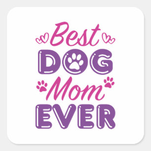 Best Dog Mum Ever Square Sticker