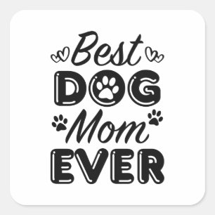 Best Dog Mum Ever Square Sticker
