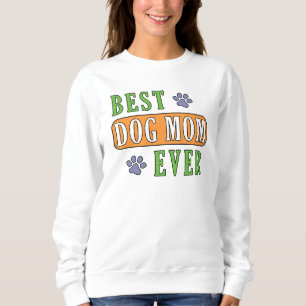 Best Dog Mum Ever Sweatshirt