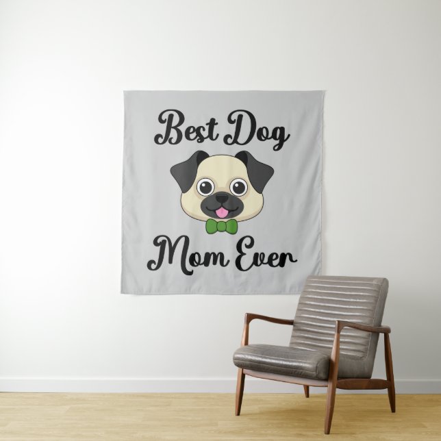 Best Dog Mum Ever Tapestry (In Situ)