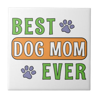 Best Dog Mum Ever Tile