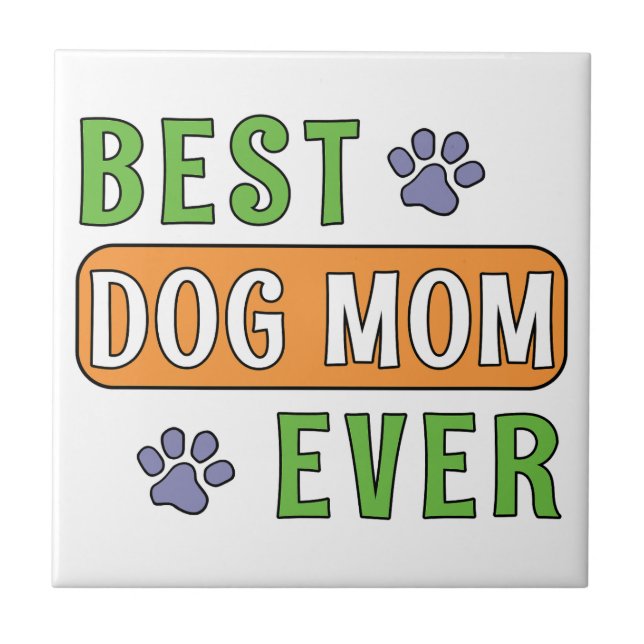 Best Dog Mum Ever    Tile (Front)