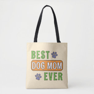 Best Dog Mum Ever Tote Bag