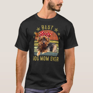Best Dog Mum Ever Yorkshire Terrier Mother's Day T-Shirt