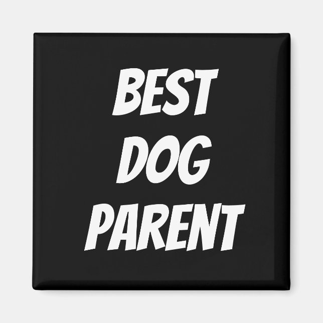 Best Dog Parent Magnet (Front)