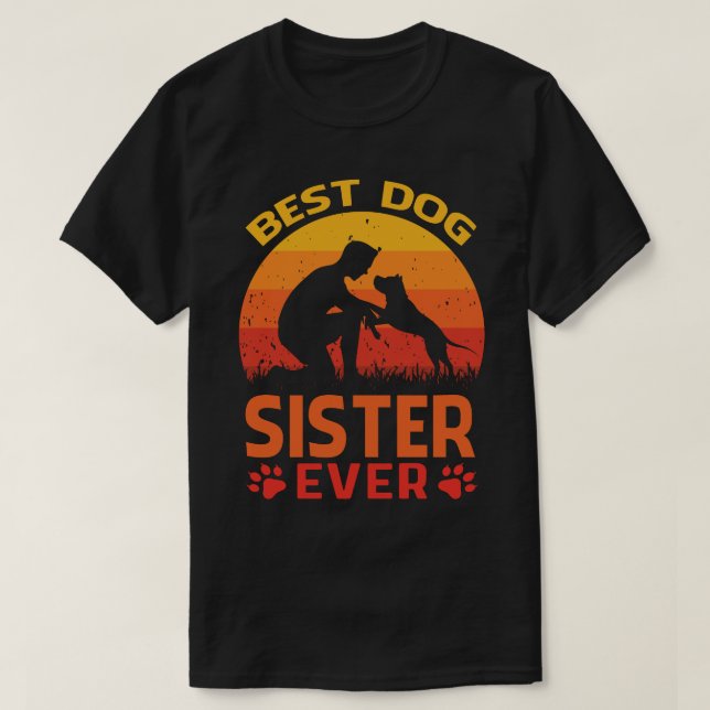 Best Dog SISTER Ever Vintage T-Shirt (Design Front)