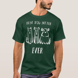 Best Dog Sitter Ever  Dog Lover Tee Dog Owner Gift