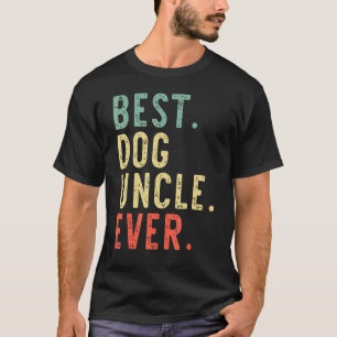 Best Dog Uncle Ever Father's Day 3 T-Shirt