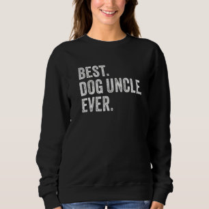 Best Dog Uncle Ever Funny Father's Day Vintage Dis Sweatshirt