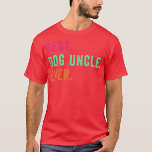 Best Dog Uncle Ever Funny Gift Fathers Day Christm T-Shirt