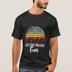 Best Dog Walker Ever Dog Walking T-Shirt
