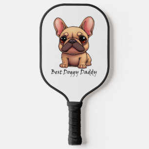 Best Doggy Daddy Frenchie French Bulldog Dog Pet Pickleball Paddle
