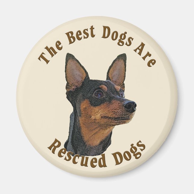 Best Dogs Are Rescued - Miniature Pinscher Magnet (Front)