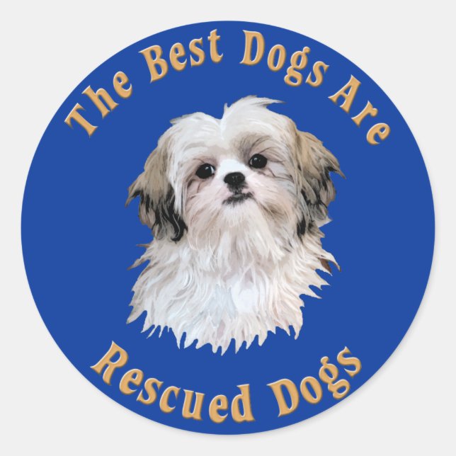 Best Dogs Are Rescued Shih Tzu) Classic Round Sticker (Front)