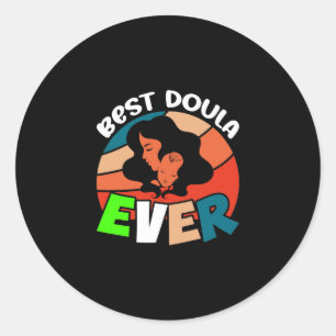 Best Doula Ever Classic Round Sticker