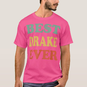 Best Drake Ever Funny Personalized First Name Dra T-Shirt