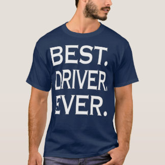 Best driver ever T-Shirt