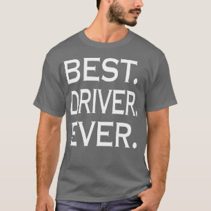 Best driver ever T-Shirt