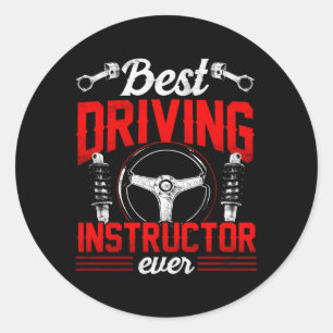 Best Driving Instructor Ever Sayings Teacher Drive Classic Round Sticker