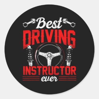 Best Driving Instructor Ever Sayings Teacher Drive Classic Round Sticker