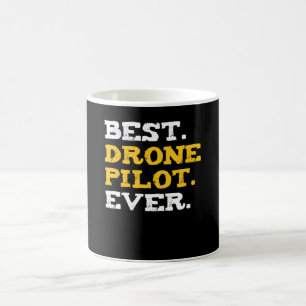 Best Drone Pilot Ever Funny Commercial Quadcopter Coffee Mug